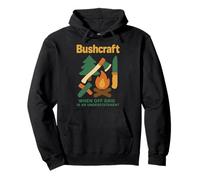 Bushcraft Quando Off Grid è un eufemismo Felpa con Cappuccio