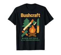 Bushcraft Quando Off Grid è un eufemismo Maglietta