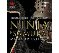 Bushi. Ninja e samurai. Catalogo della mostra (Torino, 15 aprile-12 giugno 2016). Magia ed estetica (Vol. 2)