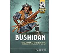 Bushidan: Miniatures Rules for Small Unit Warfare in Japan, 1543 to 1615 AD: 14