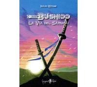 Bushido. La via del samurai
