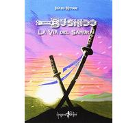 Bushido. La via del samurai