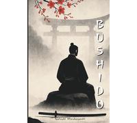 Bushido: La voie du guerrier