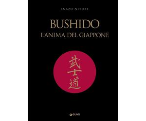 Bushido. L'anima del Giappone [Hardcover] Nitobe, Inazo and Cantoni, Elena