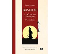 Bushido: Le code du samouraï - L'âme du Japon