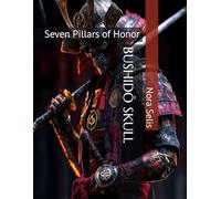 BUSHIDŌ SKULL: Seven Pillars of Honor