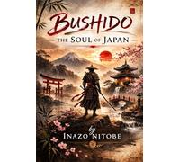 Bushido, The Soul of Japan