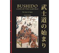 Bushido: The Soul of Japan, the Code of the Samurai