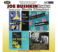 Bushkin, Joe Feat Buck Clayton - Three Classic Albums Plus