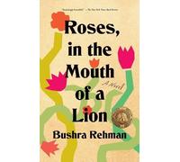 Bushra Rehman Roses, in the Mouth of a Lion (Tascabile)
