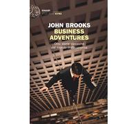 Business adventures. Otto storie classiche dal mondo dell'economia