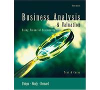 Business Analysis & Valuation: Using Financial Statements : Text & Cases