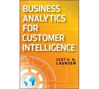 Business Analytics for Sales and Marketing Managers: How to Compete in the Information Age (Wiley & SAS Business) (Hardback) - Common
