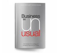 Business As Unusual: Handbook for Managing and Supervising Organizational Changes