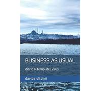 Business As Usual: diario ai tempi del virus