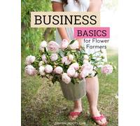 Business Basics for Flower Farmers