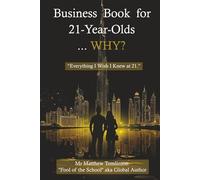 Business Book for 21 Year Old’s. WHY?: How to Start a Business, Build Side Hustles, Learn Investing, and Develop the Mindset for Financial Freedom in Your 20s