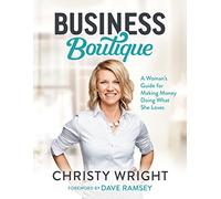 Business Boutique: A Woman's Guide for Making Money Doing What She Loves
