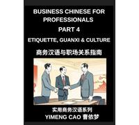 Business Chinese for Professionals (Part 4)- Etiquette, Guanxi, Culture, and Workplace Communication, Understanding Chinese Business Culture