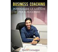 Business Coaching potenziare le aziende per il successo