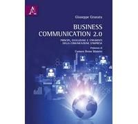 Business Communication 2.0. Principi, evoluzione e strumenti della comunicazione d'impresa