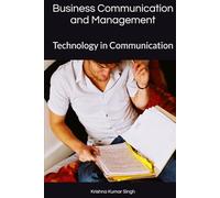 Business Communication and Management: Technology in Communication