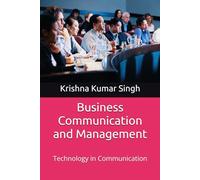 Business Communication and Management: Technology in Communication