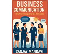 Business Communication: Effective Strategies for the Workplace: 1