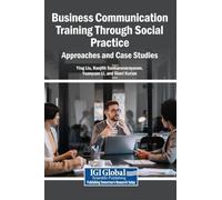 Business Communication Training Through Social Practice: Approaches and Case Studies