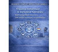 Business Conflict Resolution Series 3: Trauma- Informed & Inclusive Services