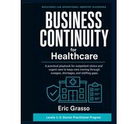 Business Continuity for Healthcare: A practical playbook for clinics to keep care moving through outages, shortages, and staffing gaps