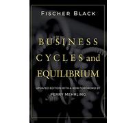 Fischer Black Business Cycles and Equilibrium (Copertina rigida)