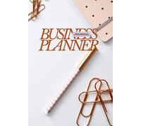 Business Daily Planner: Organize Your Workday, Boost Productivity & Achieve Business Goals with Clarity