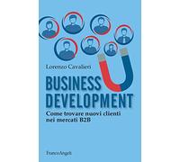Business development. Come trovare nuovi clienti nel B2B