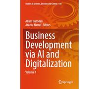 Business Development via AI and Digitalization: Volume 1