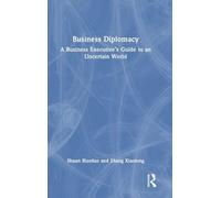 Business Diplomacy: A Business Executive’s Guide to an Uncertain World