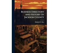 Business Directory And History Of Jackson County