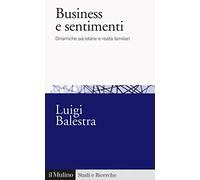 Business e sentimenti. Dinamiche societarie e realtà familiari