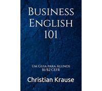 Business English 101: Um Guia para Alunos B!/B2 CEFR