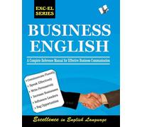 Business English: A Complete Guide for All Business and Professional Commu...
