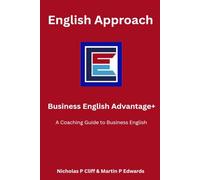 Business English Advantage +: A Coaching Guide for Business Professionals