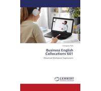 Business English Collocations 601: Advanced Workplace Expressions