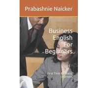 Business English For Beginners: First Time Business Learners