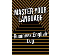 Business English Log: Practice professional English for work and career.