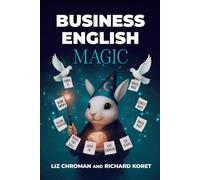 Business English Magic: Enchanting Visual Expressions That Work Like A Secret Charm