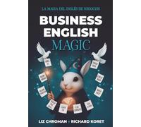 Business English Magic: Expresiones visuales cautivadoras que funcionan como un encanto