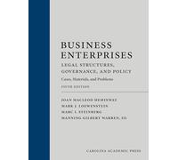Business Enterprises Legal Structures, Governance, and Policy: Cases, Materials, and Problems