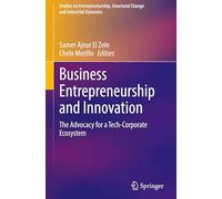 Business Entrepreneurship and Innovation: The Advocacy for a Tech-corporate Ecosystem