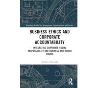 Business Ethics and Corporate Accountability: Integrating Corporate Social Responsibility and Business and Human Rights
