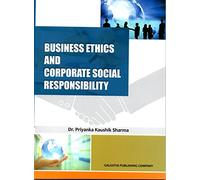BUSINESS ETHICS AND CORPORATE SOCIAL RESPONSIBILITY
